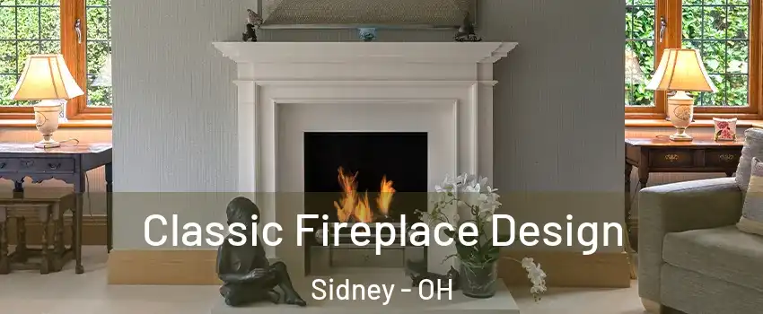  Classic Fireplace Design Sidney - OH