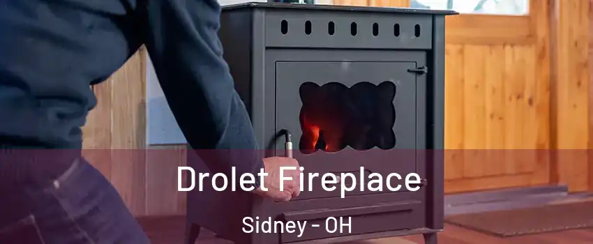  Drolet Fireplace Sidney - OH