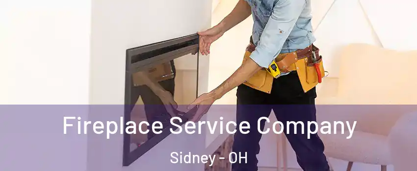  Fireplace Service Company Sidney - OH